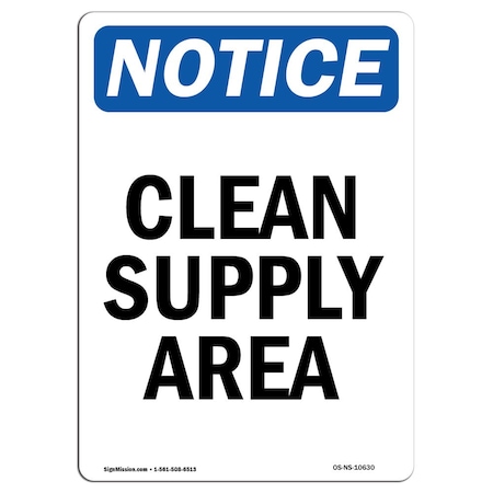 Signmission Safety Sign, OSHA Notice, 18" Height, Clean Supply Area Sign, Portrait OS-NS-D-1218-V-10630